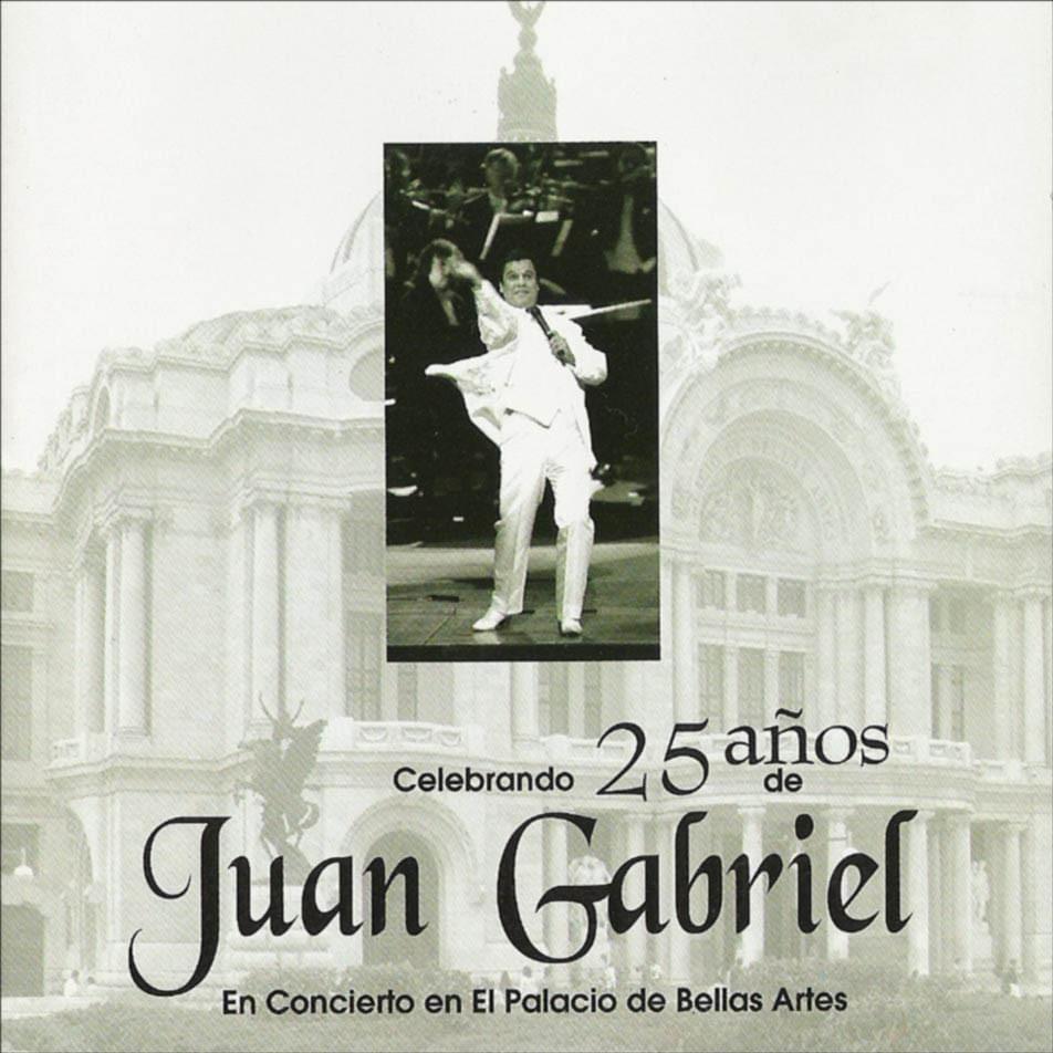 Cover image for Celebrando 25 Años de Juan Gabriel: En Concierto en el Palacio de Bellas Artes