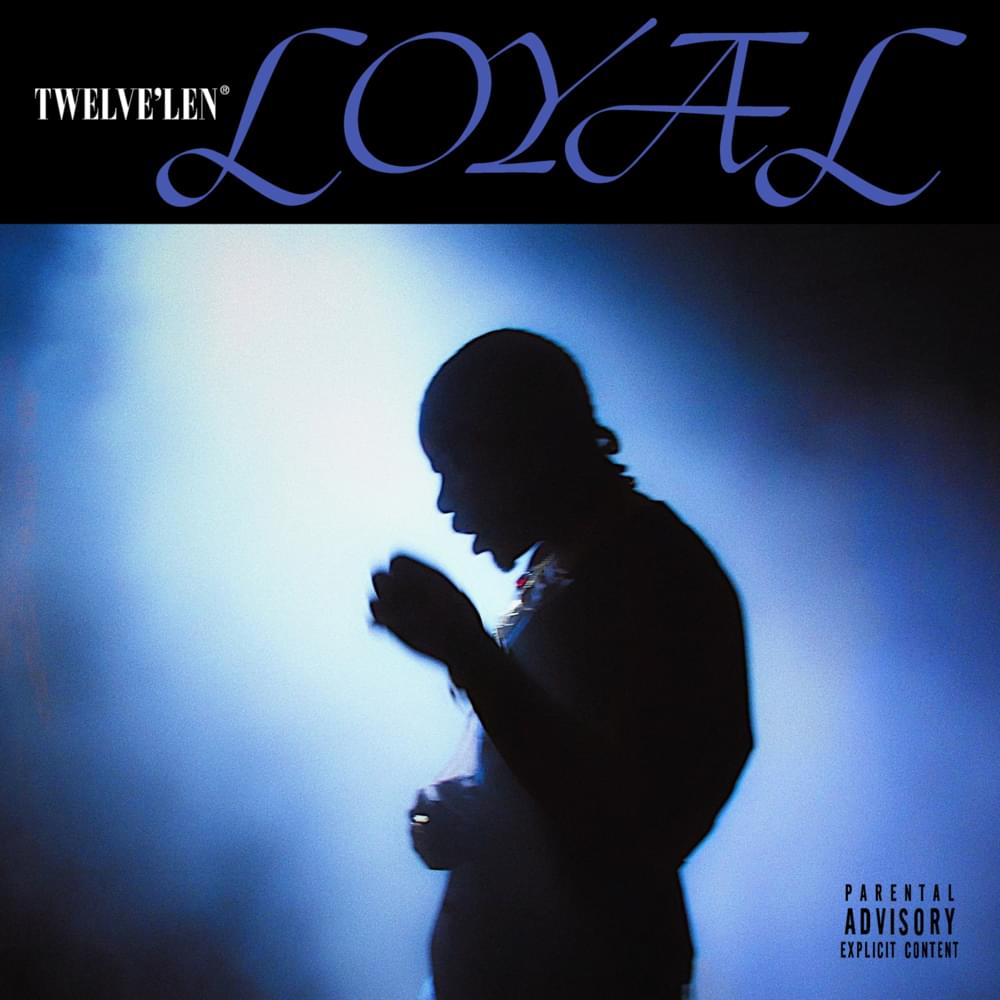 Album cover art for "Loyal" by Twelve’len