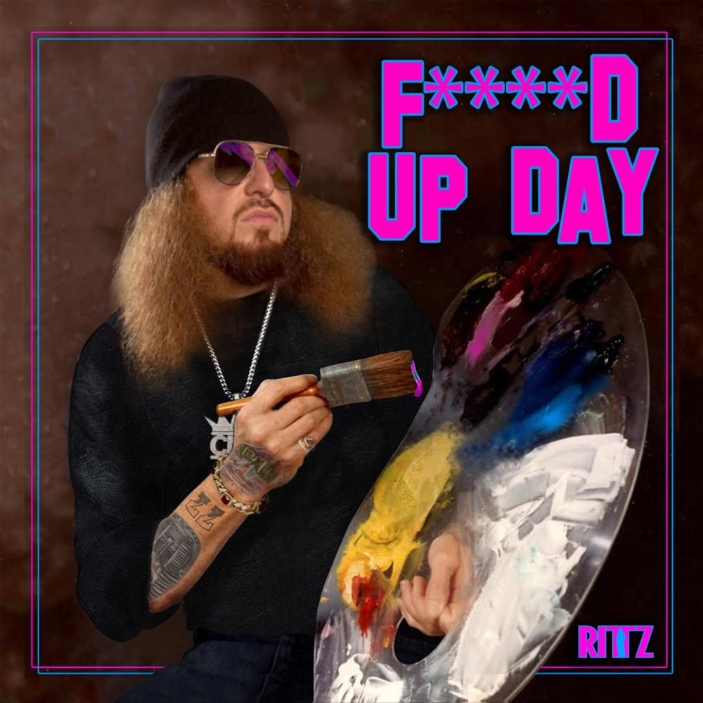 Album cover art for "Fucked Up Day" by Rittz