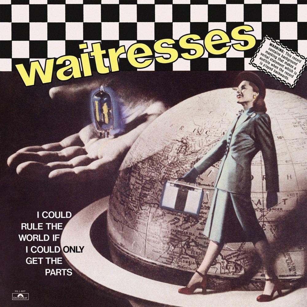 I Could Rule the World If I Could Only Get the Parts by The Waitresses