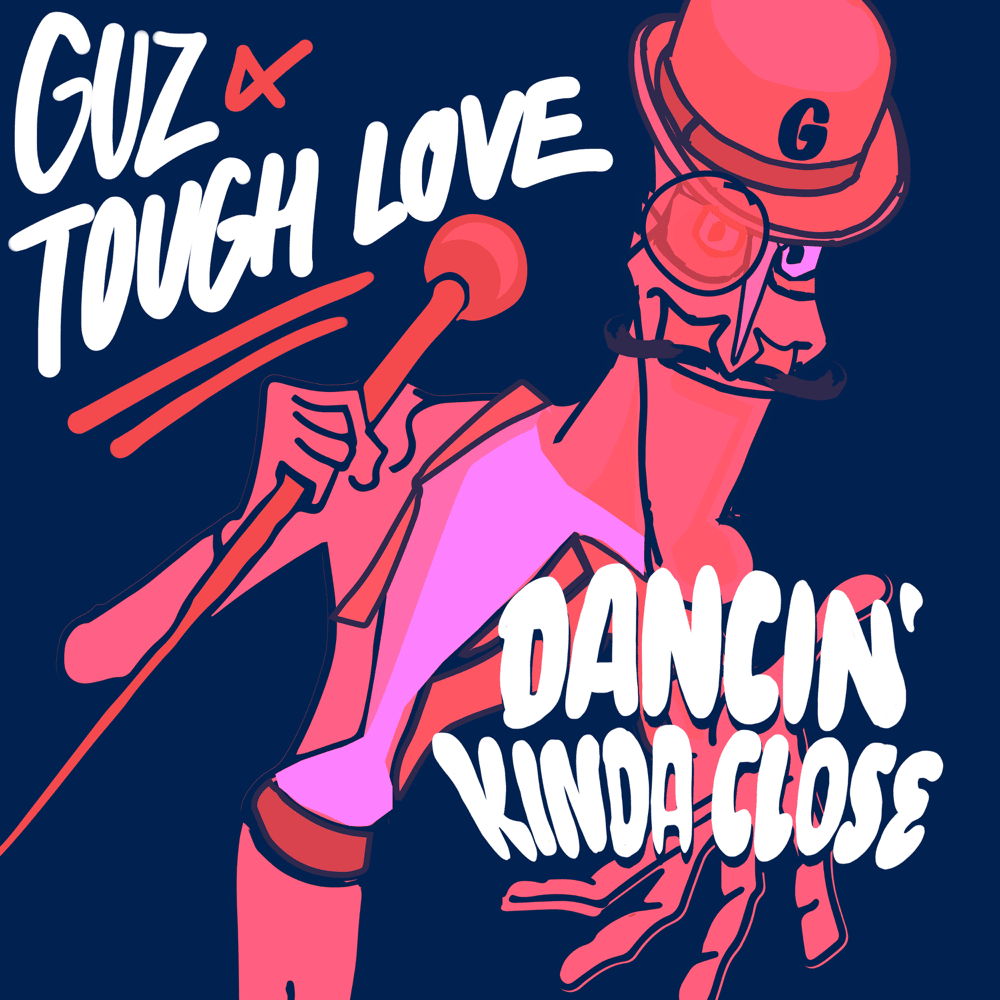 Album cover art for "Dancin’ Kinda Close" by Guz & Tough Love