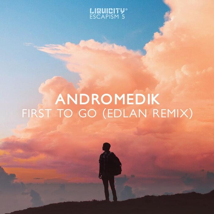 First To Go (Edlan Remix) by Andromedik