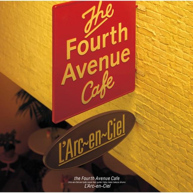 Album cover art for "​the Fourth Avenue Café" by L’Arc〜en〜Ciel