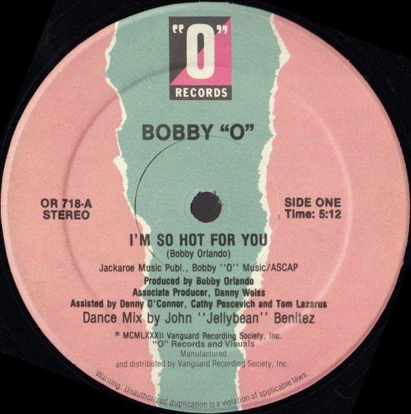 I’m So Hot for You by Bobby O