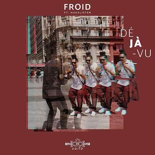 Déjà-Vu by Froid