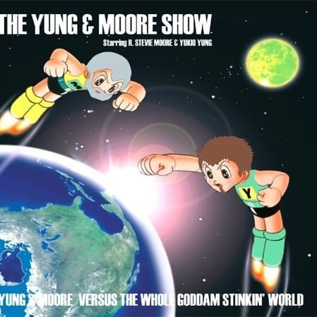 Cover image for Yung & Moore Show vs. the Whole Goddam Stinkin’ World