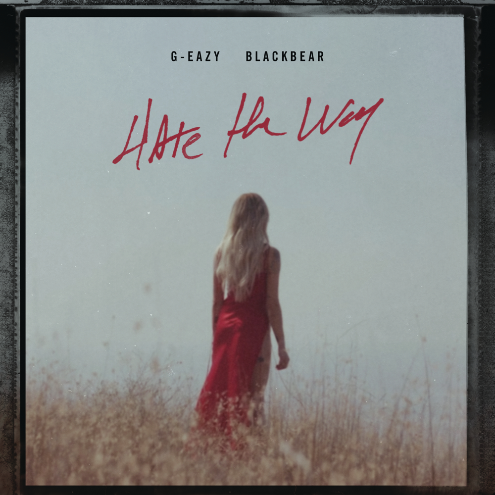 Album cover art for "Hate the Way" by G-Eazy & blackbear