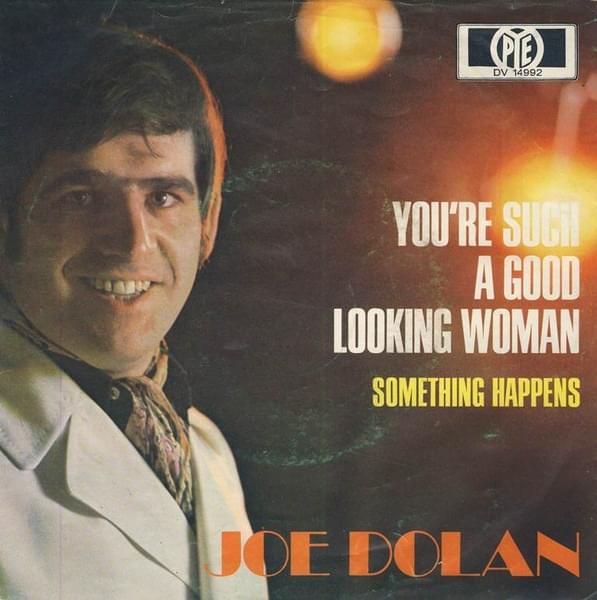 You’re Such a Good Looking Woman by Joe Dolan