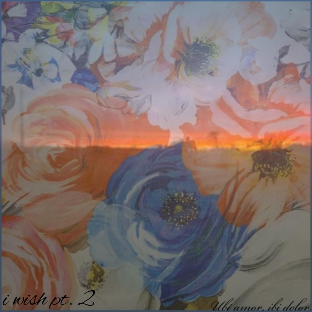 Album cover art for "i wish pt. 2" by nigel naïve
