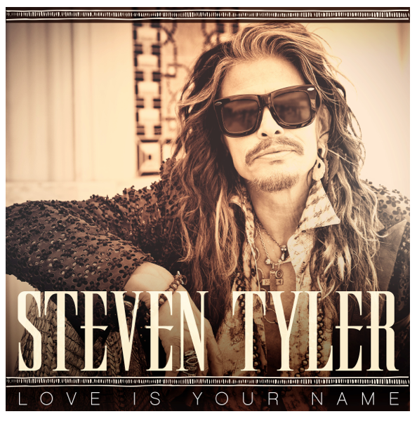 Love Is Your Name by Steven Tyler