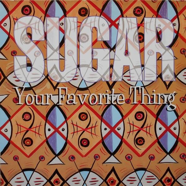 Album cover art for "Your Favorite Thing" by Sugar