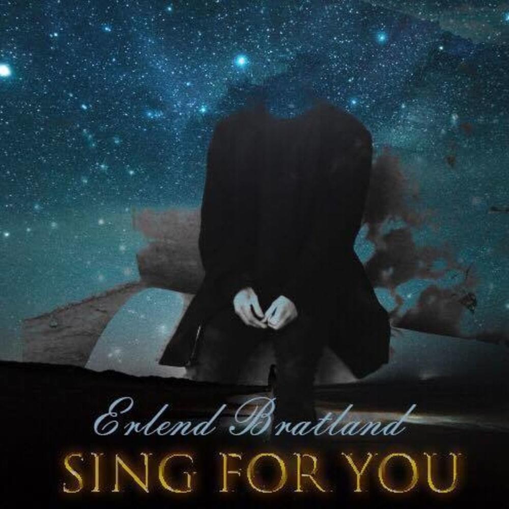 Sing for You by Erlend Bratland