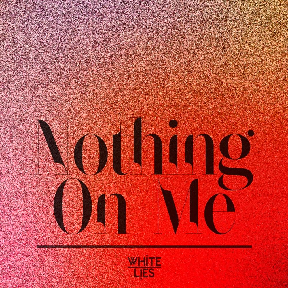 Album cover art for "Nothing On Me" by White Lies