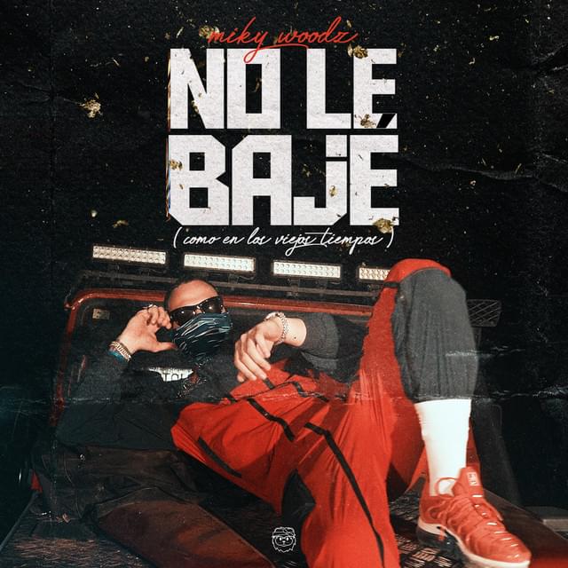 Album cover art for "No Le Bajé (Como En Los Viejos Tiempos)" by Miky Woodz