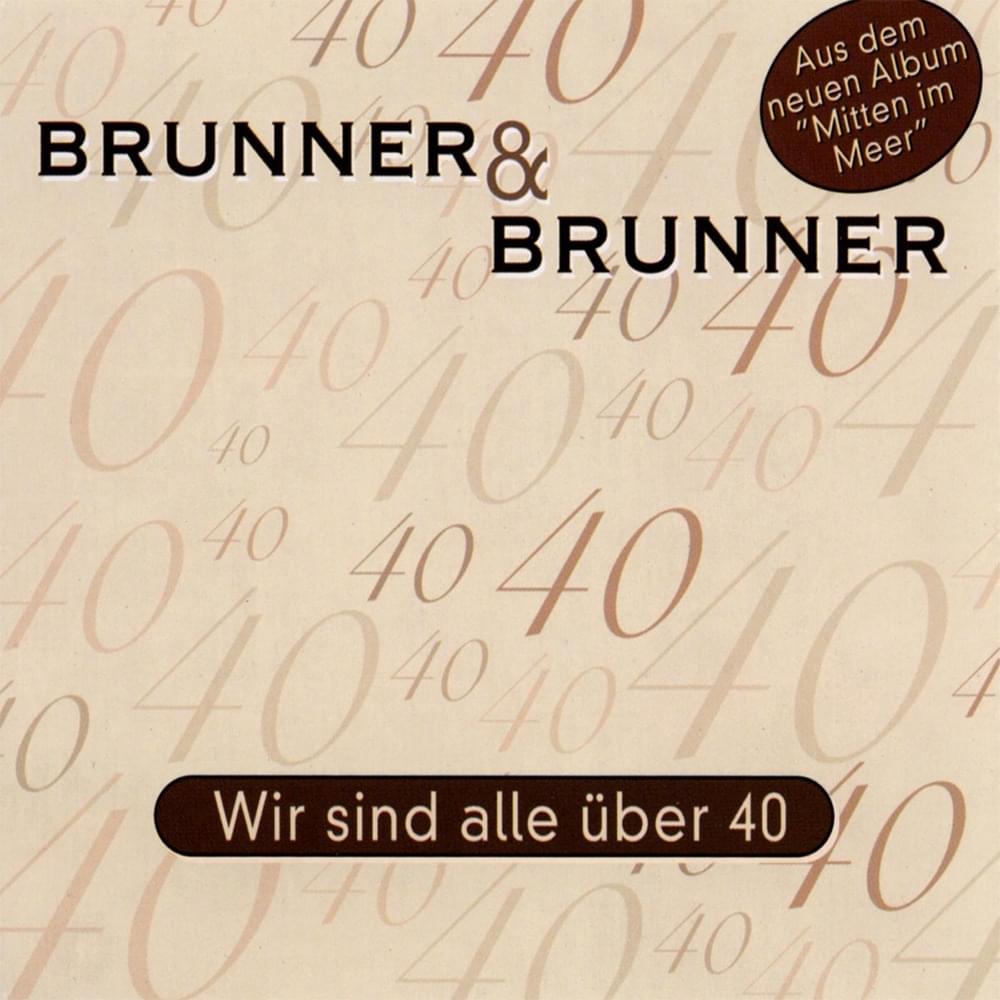 Album cover art for "Wir sind alle über 40" by Brunner & Brunner
