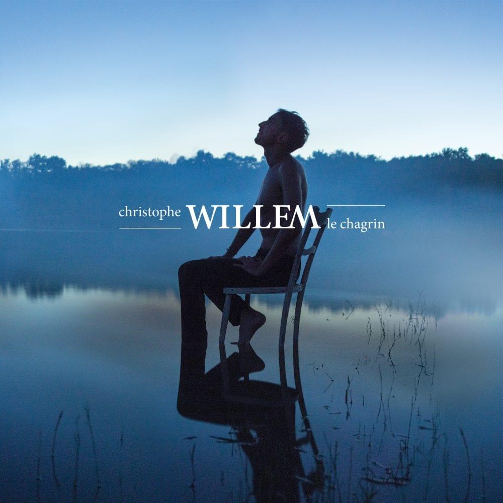 Album cover art for "Le chagrin" by Christophe Willem