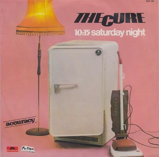 Album cover art for "10:15 Saturday Night" by The Cure