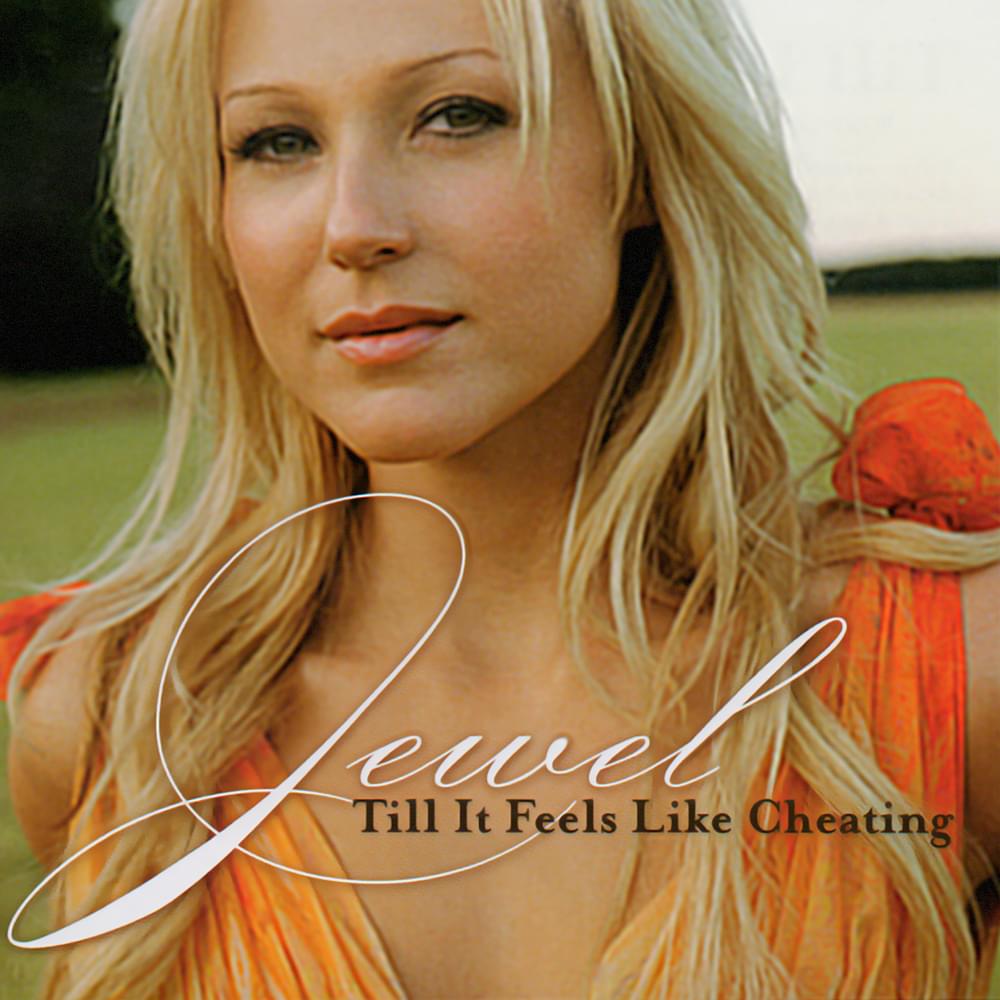 Album cover art for "Till It Feels Like Cheating" by Jewel