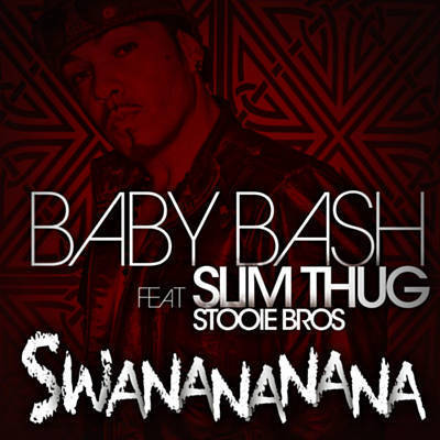 Album cover art for "Swanananana" by Baby Bash & Da Stooie Bros. & Slim Thug & Mickaël