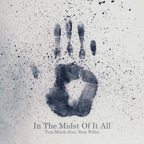 In the Midst of It All by Tom Misch
