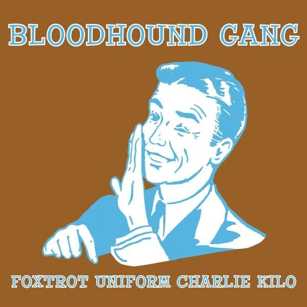 Foxtrot Uniform Charlie Kilo by Bloodhound Gang