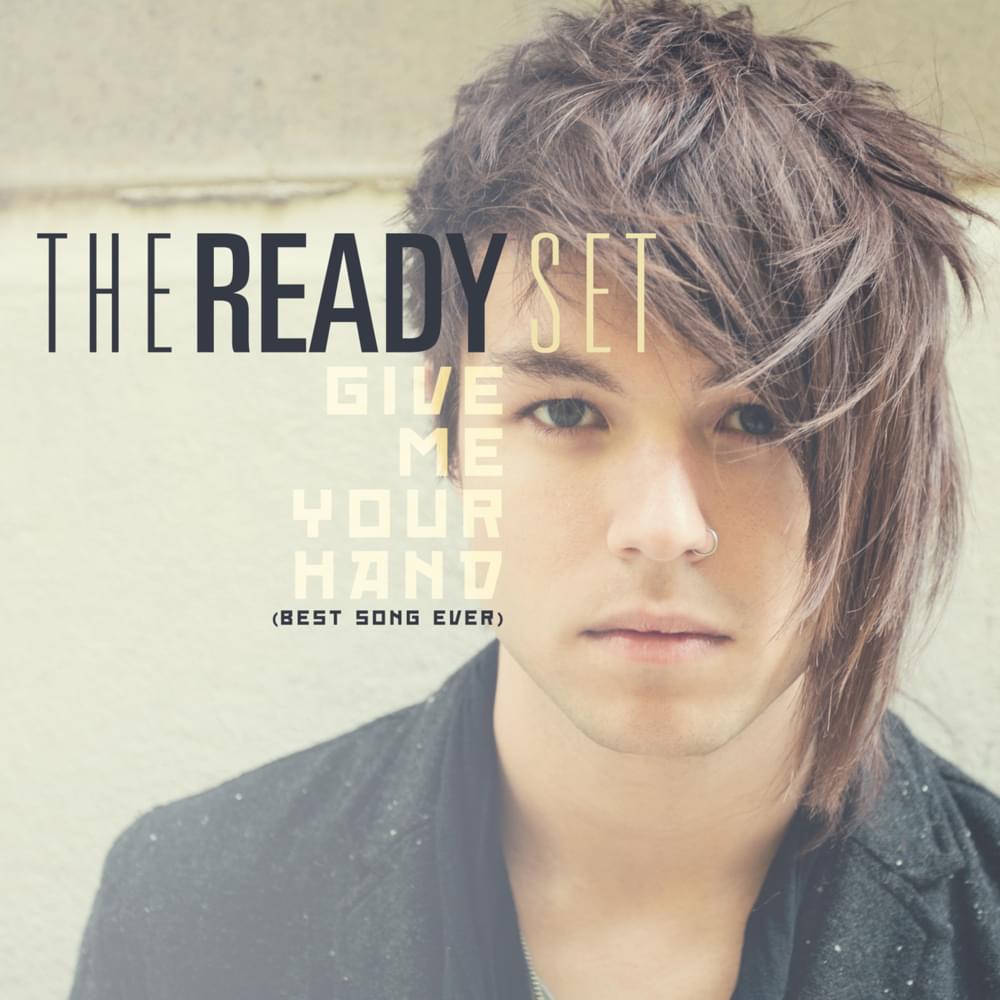 Album cover art for "Give Me Your Hand (Best Song Ever)" by The Ready Set
