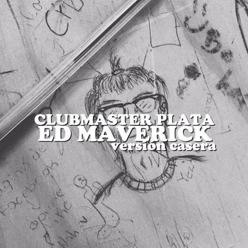 Album cover art for "Clubmaster Plata (Versión Casera)" by Ed Maverick