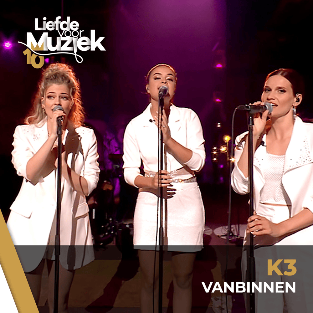 Album cover art for "Vanbinnen (uit Liefde Voor Muziek) - Live" by K3