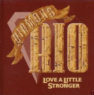 Album cover art for "Love a Little Stronger" by Diamond Rio