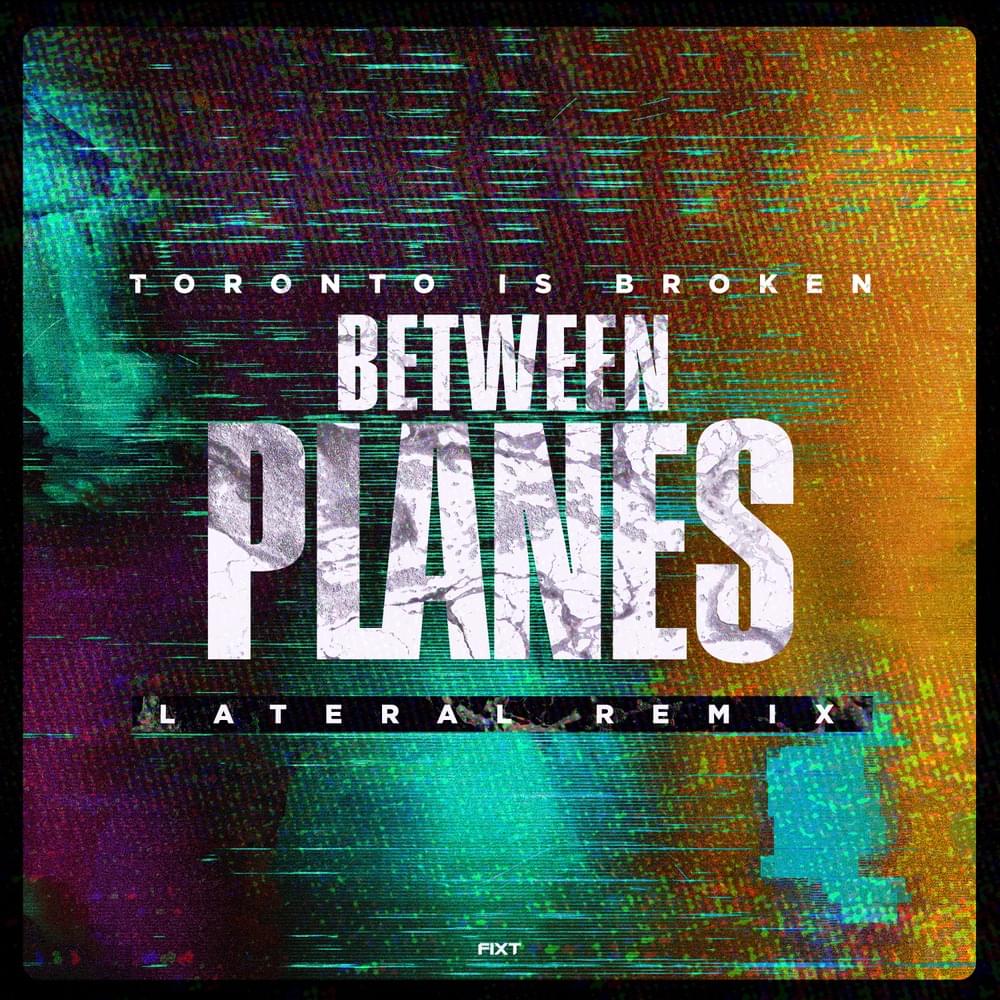 Album cover art for "Between Planes [Lateral Remix]" by Toronto Is Broken & Amy Kirkpatrick