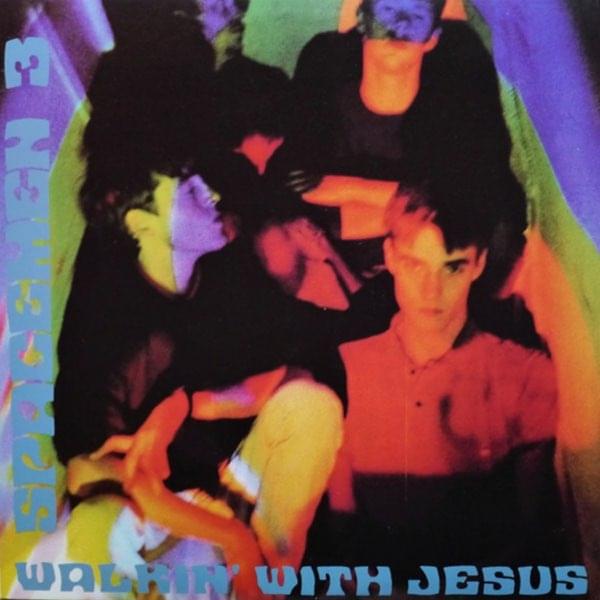 Walkin’ With Jesus by Spacemen 3