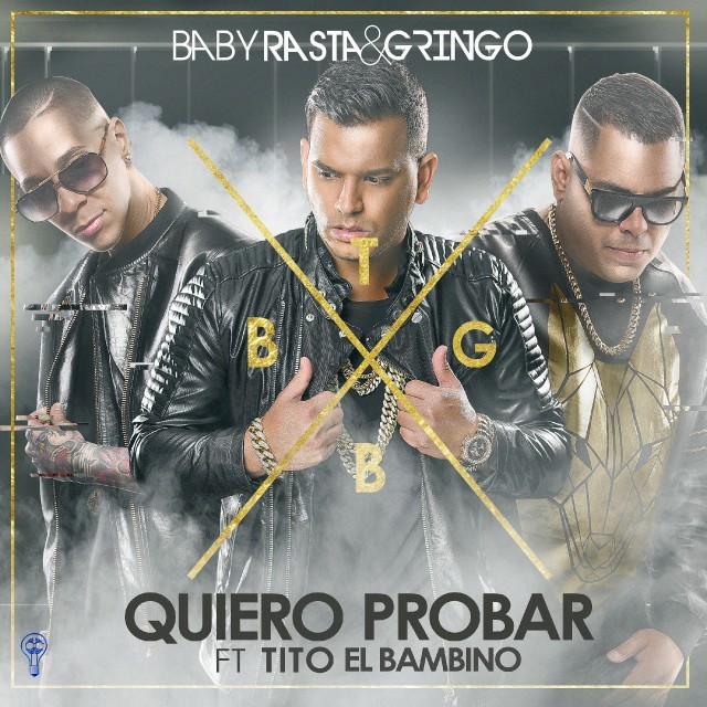 Album cover art for "Quiero Probar" by Baby Rasta y Gringo & Tito “El Bambino”