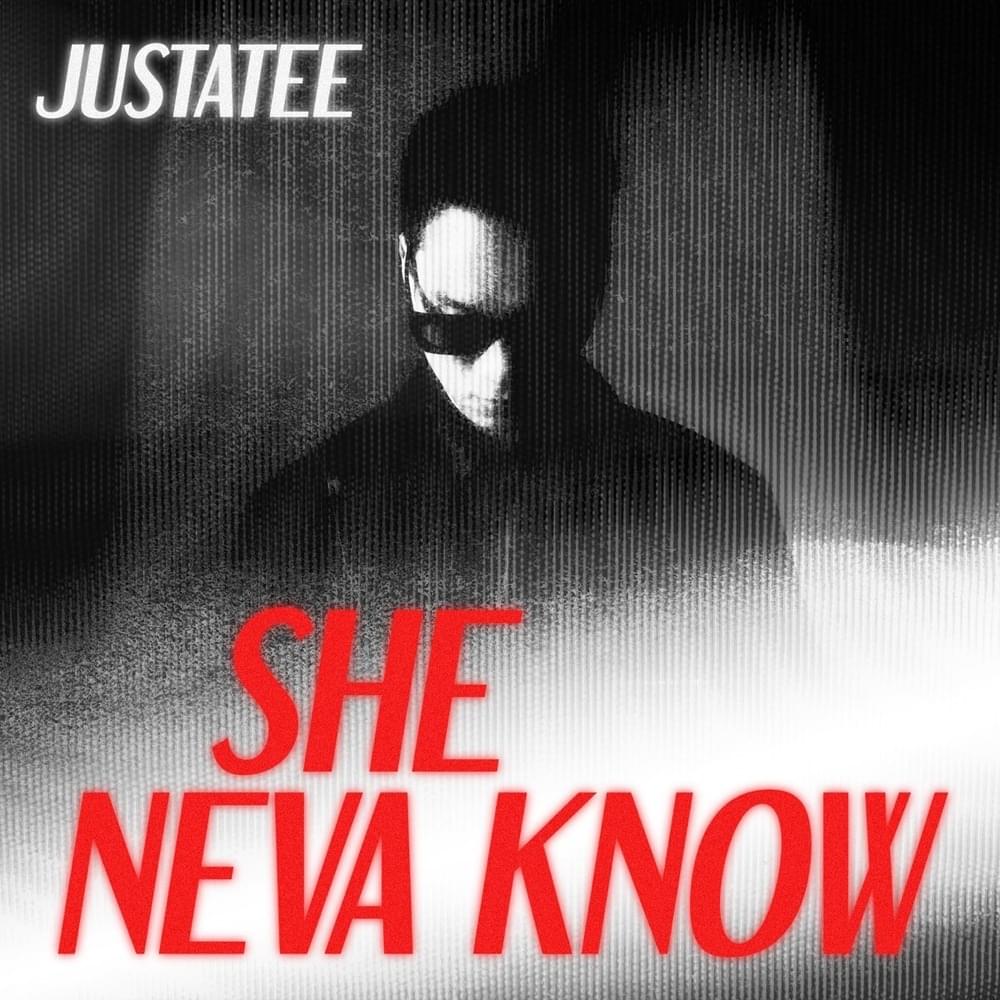 She Neva Knows by JustaTee