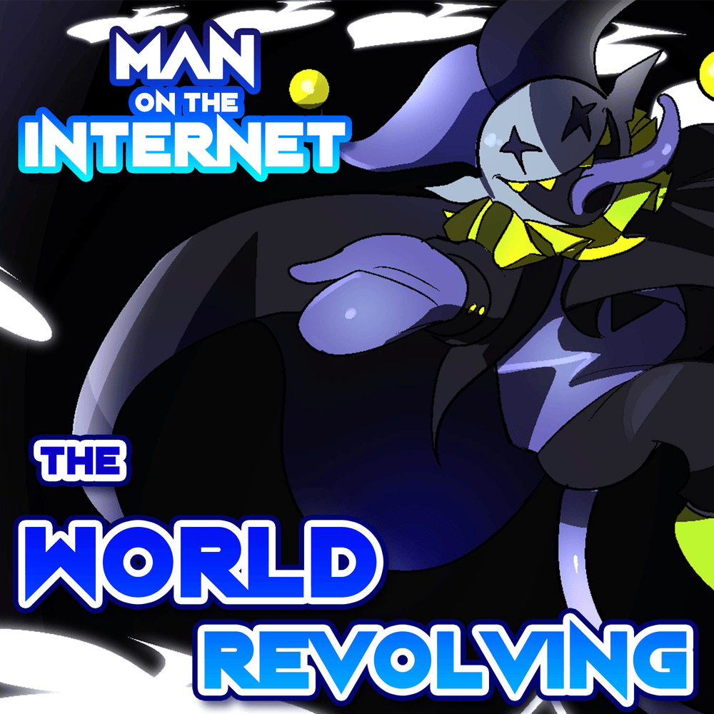 The World Revolving by Man on the Internet
