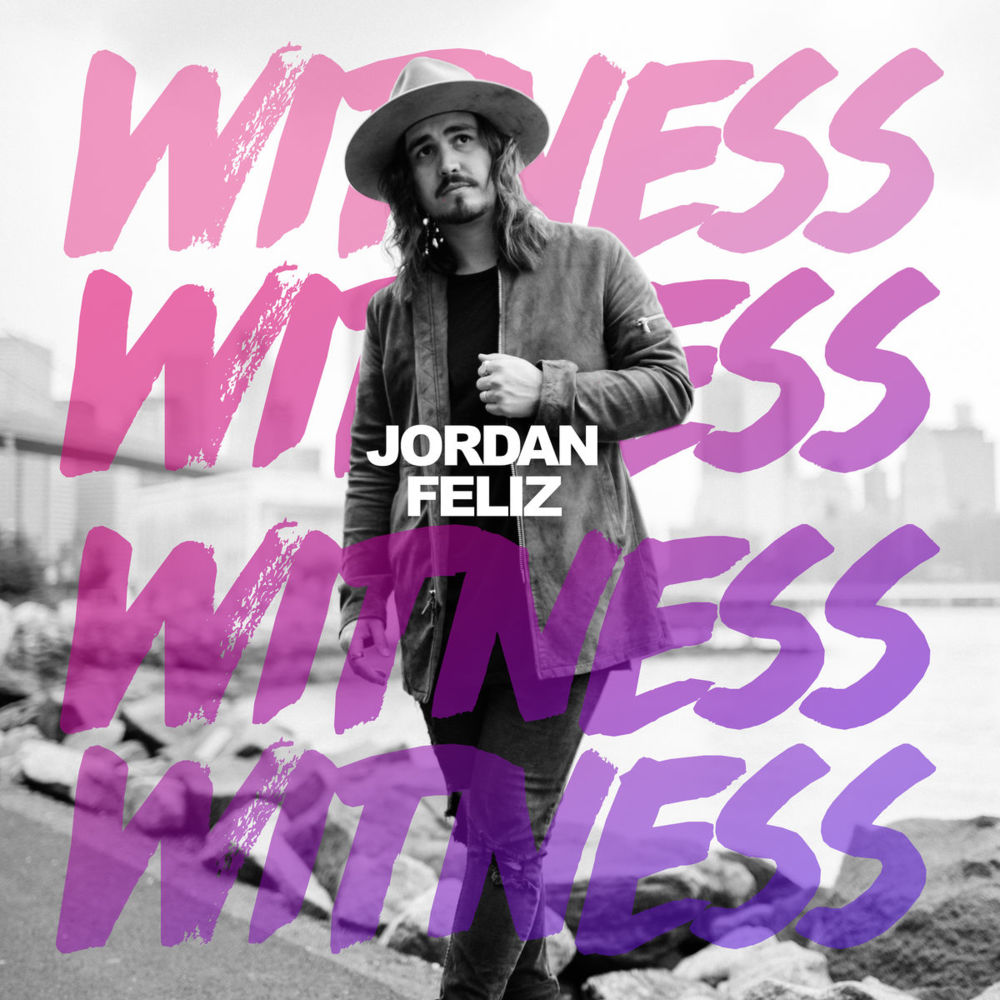 Witness by Jordan Feliz