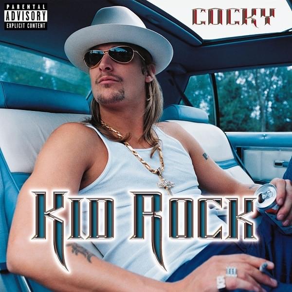 Cocky by Kid Rock
