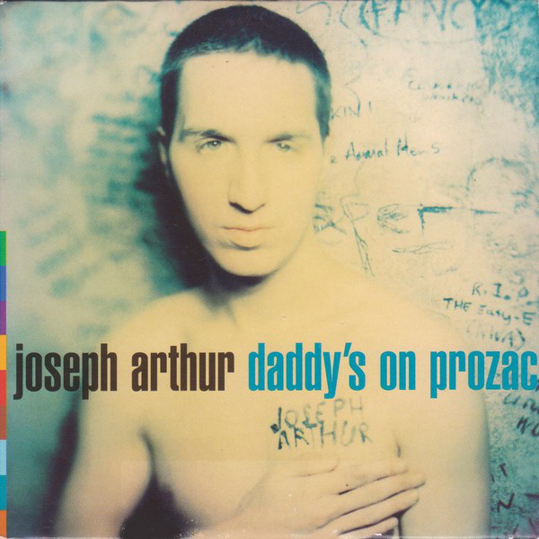 Album cover art for "Daddy’s on Prozac" by Joseph Arthur