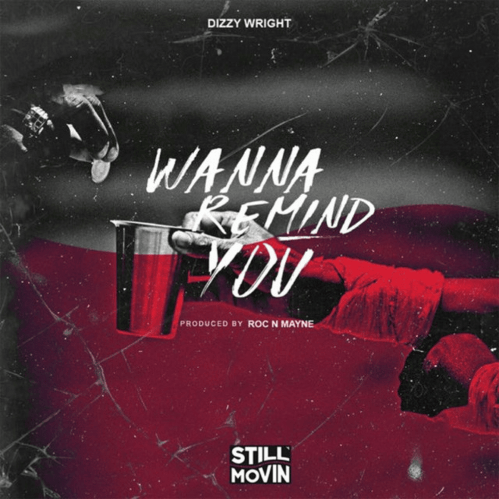 Album cover art for "Wanna Remind You" by Dizzy Wright