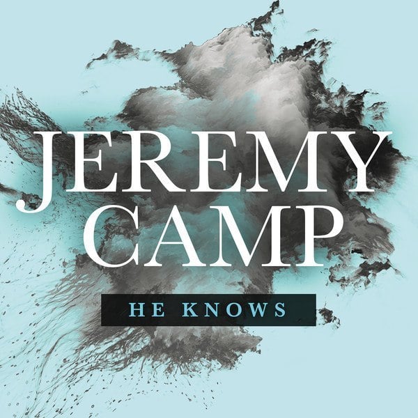 Album cover art for "He Knows" by Jeremy Camp