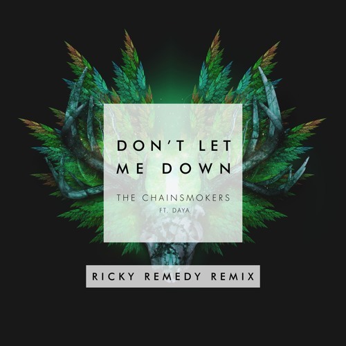 Album cover art for "Don’t Let Me Down (Ricky Remedy Remix)" by The Chainsmokers & Daya