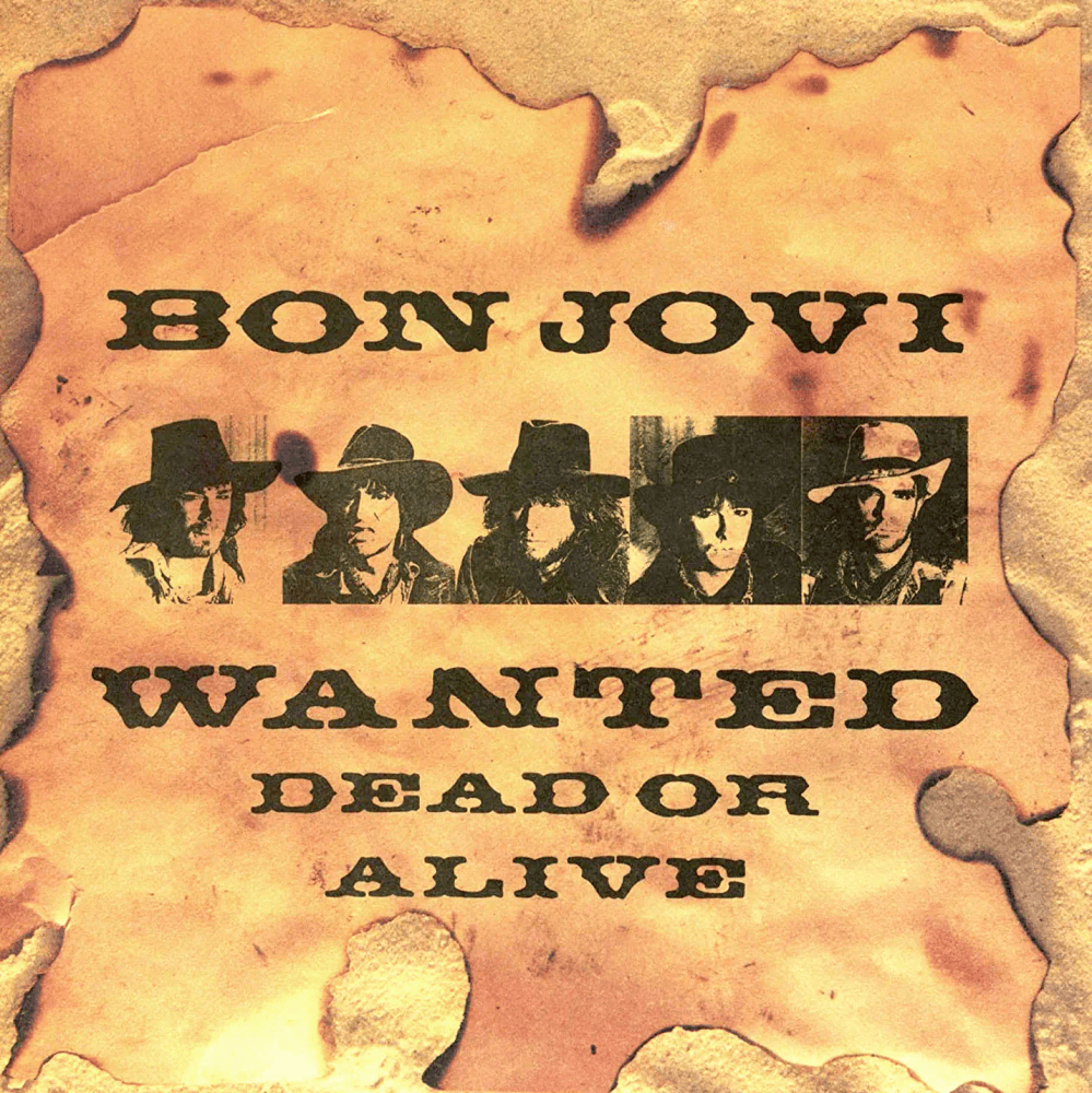 Wanted Dead or Alive by Bon Jovi