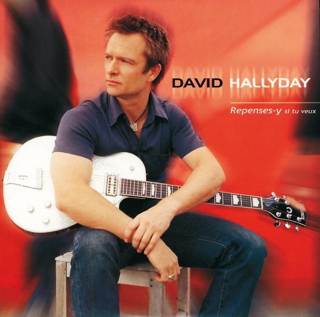 Album cover art for "Repenses-Y Si Tu Veux" by David Hallyday