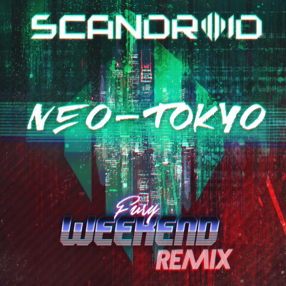 Album cover art for "Neo-Tokyo [Fury Weekend Remix] [Instrumental]" by Scandroid