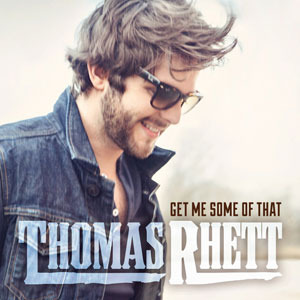 Album cover art for "Get Me Some of That" by Thomas Rhett