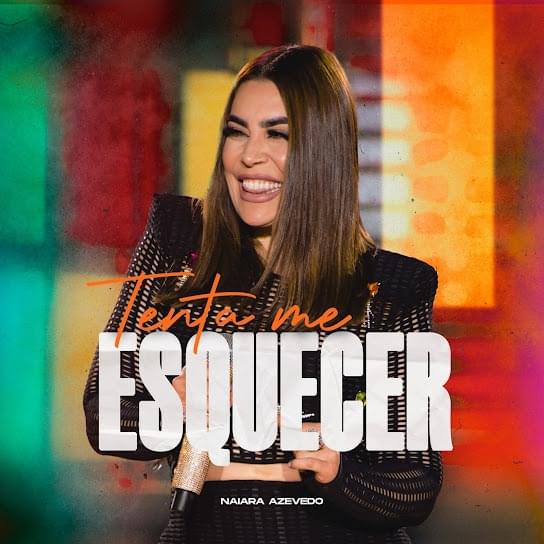 Album cover art for "Tenta Me Esquecer (Ao Vivo)" by Naiara Azevedo