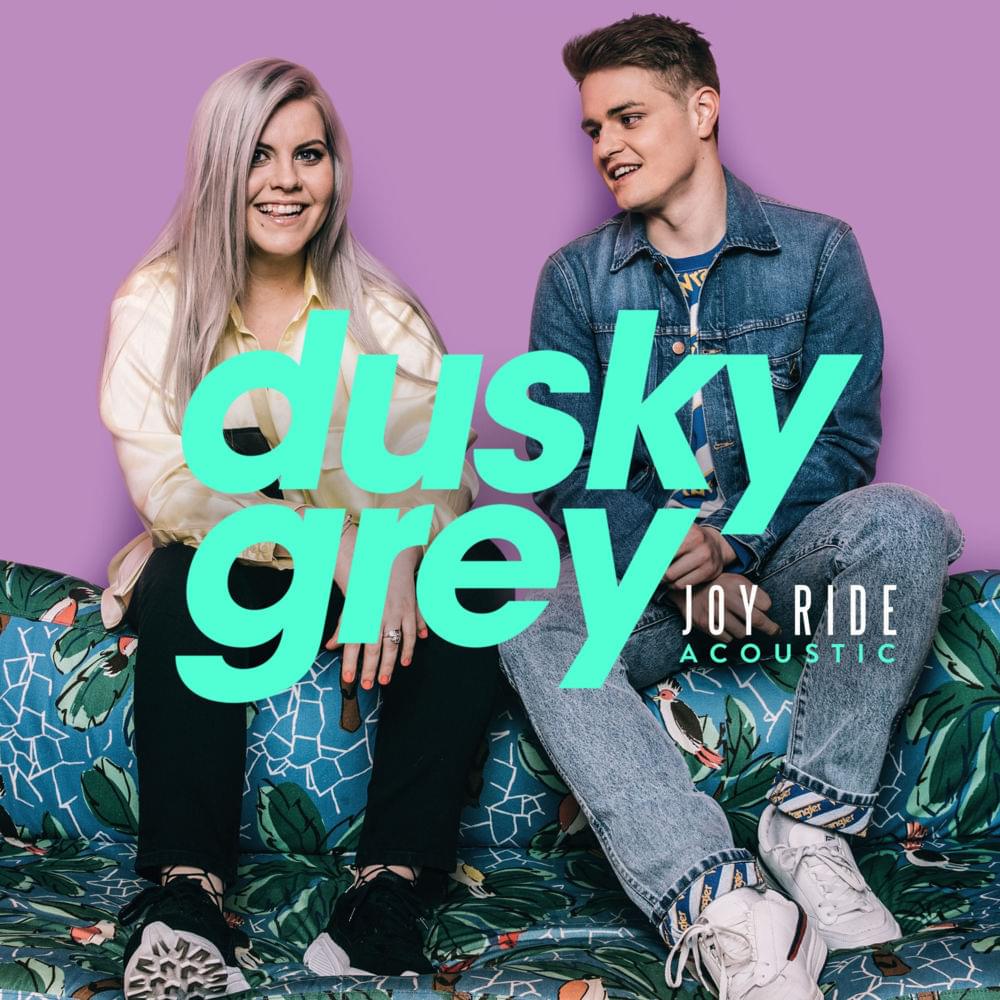 Joy Ride (Acoustic Version) by Dusky Grey
