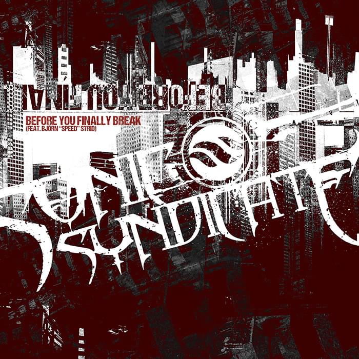 Album cover art for "Before You Finally Break" by Sonic Syndicate & Björn “Speed” Strid