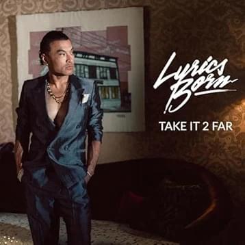 Album cover art for "Take It 2 Far" by Lyrics Born