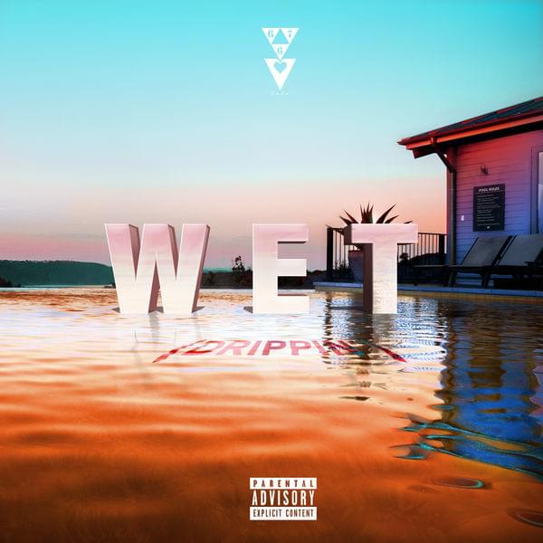 WET (Drippin’) by Lala &ce