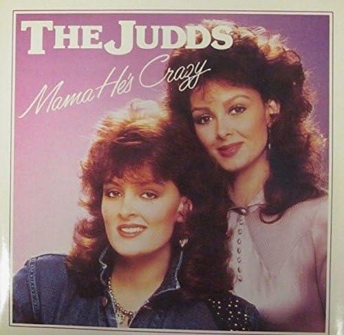 Mama, He’s Crazy by The Judds